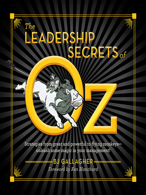 Title details for The Leadership Secrets of Oz by BJ Gallagher - Wait list
